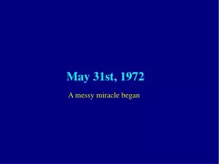 May 31st, 1972