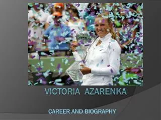 Victoria Azarenka Career and biography
