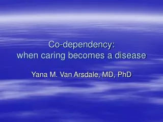 Co-dependency: when caring becomes a disease