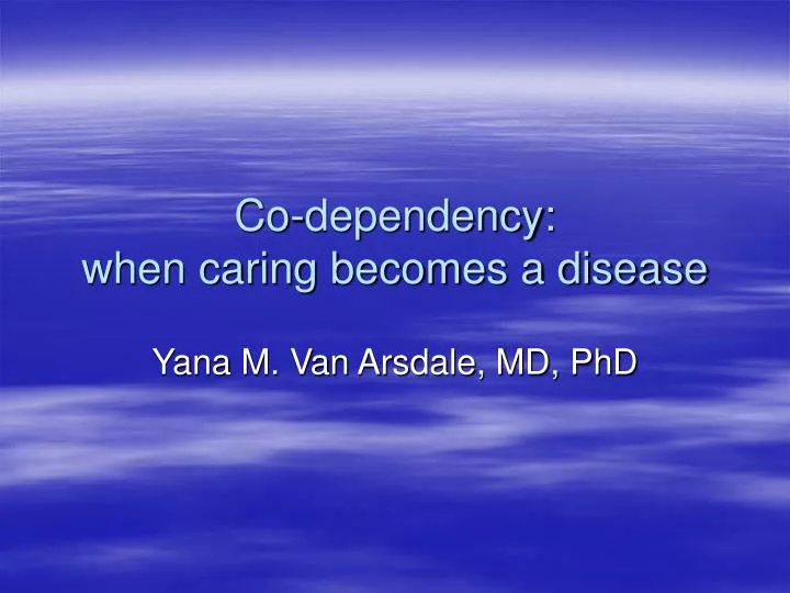 co dependency when caring becomes a disease