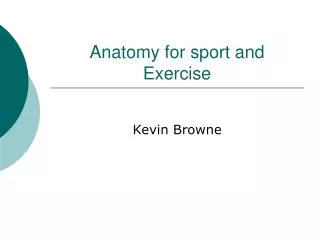 Anatomy for sport and Exercise
