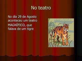 no teatro