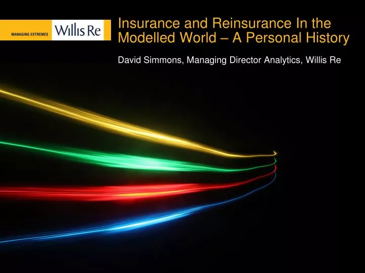insurance and reinsurance in the modelled world a personal history