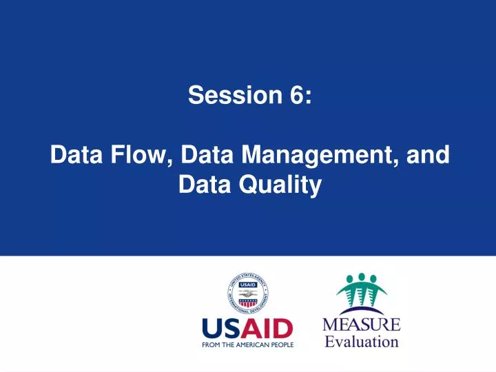 session 6 data flow data management and data quality