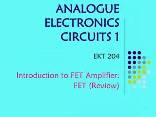 ANALOGUE ELECTRONICS CIRCUITS 1