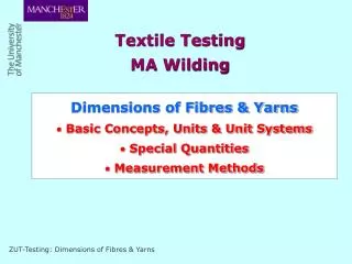 Dimensions of Fibres &amp; Yarns Basic Concepts, Units &amp; Unit Systems Special Quantities Measurement Methods