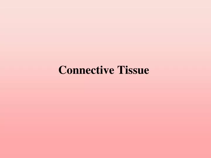 connective tissue