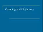 Visioning and Objectives - slide 1