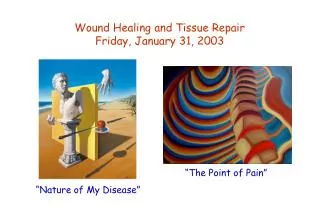 Wound Healing and Tissue Repair Friday, January 31, 2003