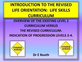 INTRODUCTION TO THE REVISED LIFE ORIENTATION: LIFE SKILLS CURRICULUM