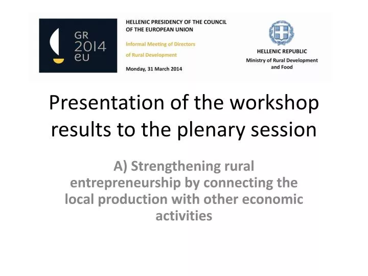 presentation of the workshop results to the plenary session