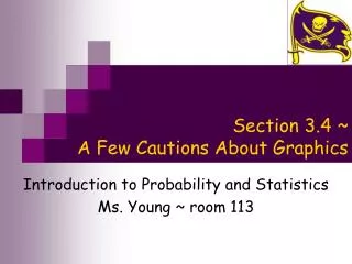 Section 3.4 ~ A Few Cautions About Graphics