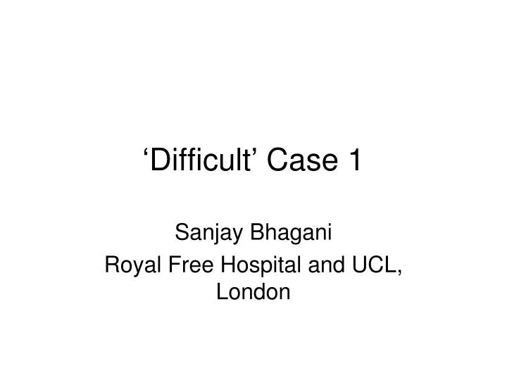 difficult case 1