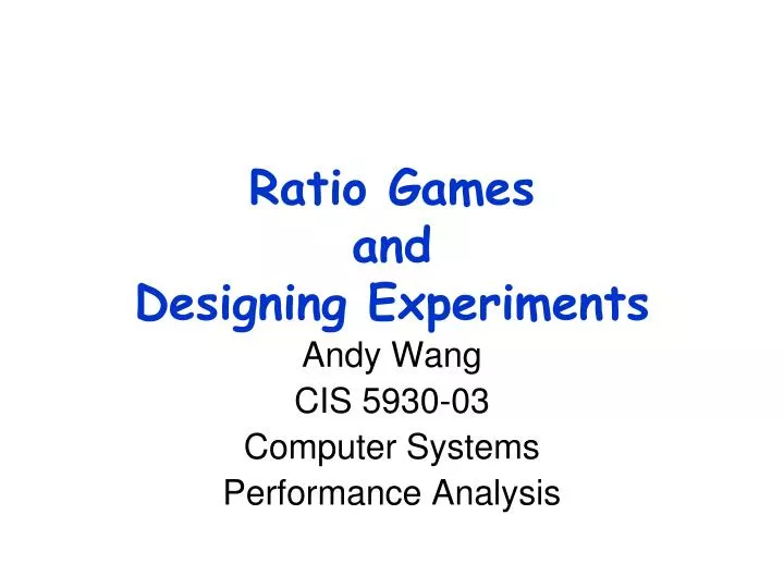 ratio games and designing experiments