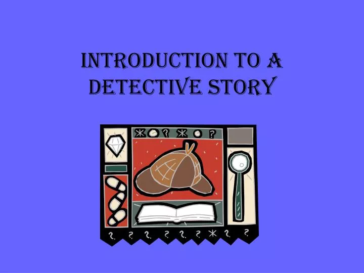 introduction to a detective story