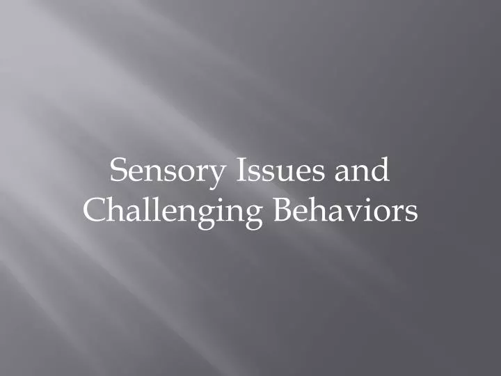 sensory issues and challenging behaviors