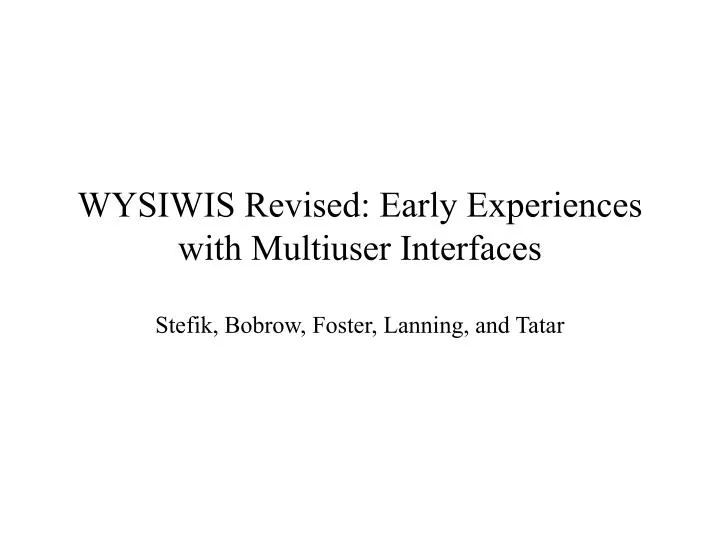 wysiwis revised early experiences with multiuser interfaces