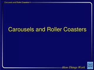 Carousels and Roller Coasters