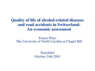 Quality of life of alcohol-related diseases and road accidents in Switzerland: An economic assessment