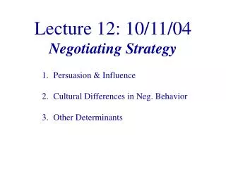 Lecture 12: 10/11/04 Negotiating Strategy