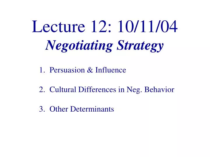 lecture 12 10 11 04 negotiating strategy