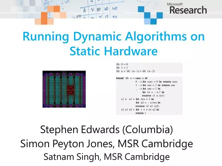running dynamic algorithms on static hardware