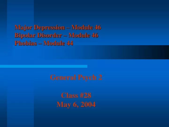 major depression module 46 bipolar disorder module 46 phobias module 44