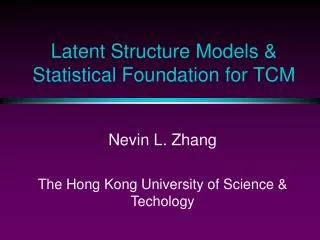 Latent Structure Models &amp; Statistical Foundation for TCM
