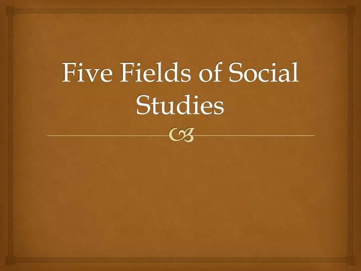 five fields of social studies