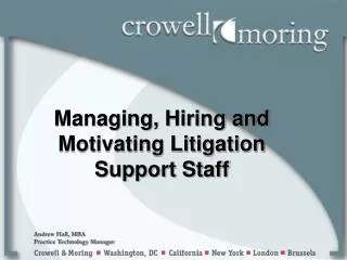 Managing, Hiring and Motivating Litigation Support Staff
