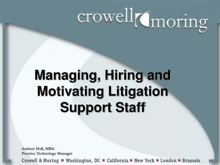managing hiring and motivating litigation support staff