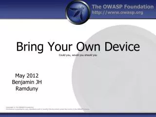 Bring Your Own Device Could you, would you should you