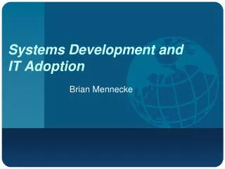 Systems Development and IT Adoption