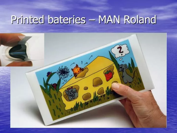 printed bateries man roland