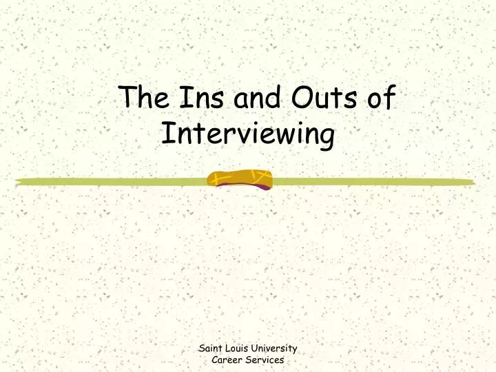 the ins and outs of interviewing