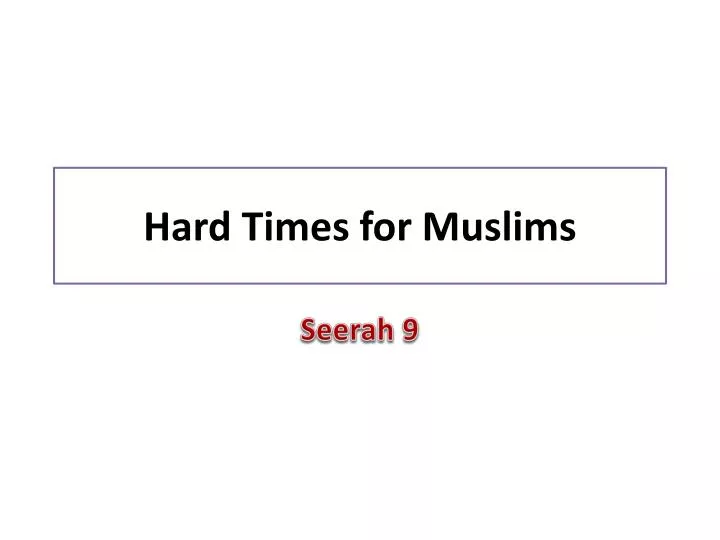 hard times for muslims