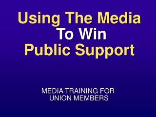 Using The Media To Win Public Support