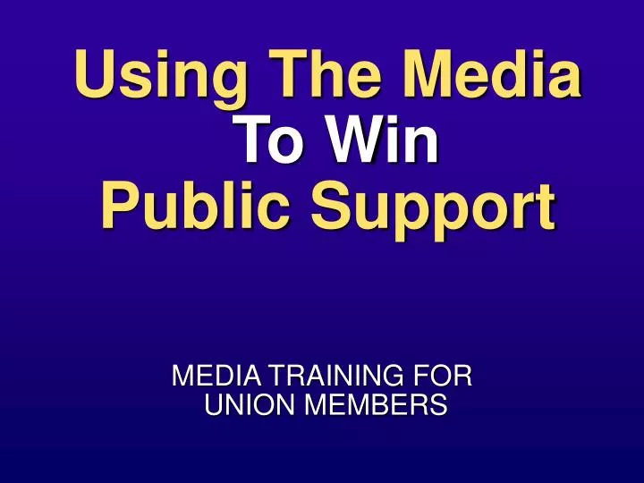 using the media to win public support