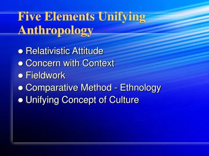 five elements unifying anthropology