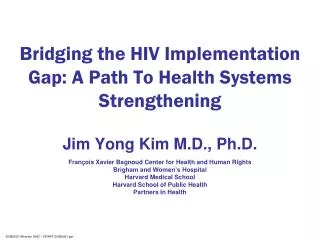 Bridging the HIV Implementation Gap: A Path To Health Systems Strengthening