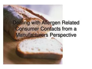 Dealing with Allergen Related Consumer Contacts from a Manufacturers Perspective