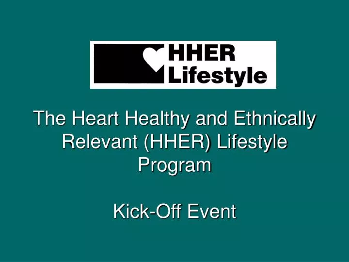 the heart healthy and ethnically relevant hher lifestyle program kick off event