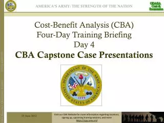 Cost-Benefit Analysis (CBA) Four-Day Training Briefing Day 4 CBA Capstone Case Presentations