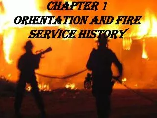 Chapter 1 Orientation and Fire Service History