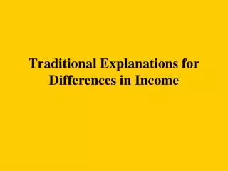 Traditional Explanations for Differences in Income