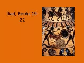 Iliad, Books 19-22