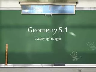 Geometry 5.1 Classifying Triangles