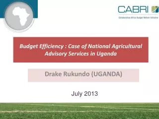 Budget Efficiency : Case of National Agricultural Advisory Services in Uganda