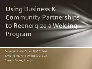 Using Business &amp; Community Partnerships to Reenergize a Welding Program