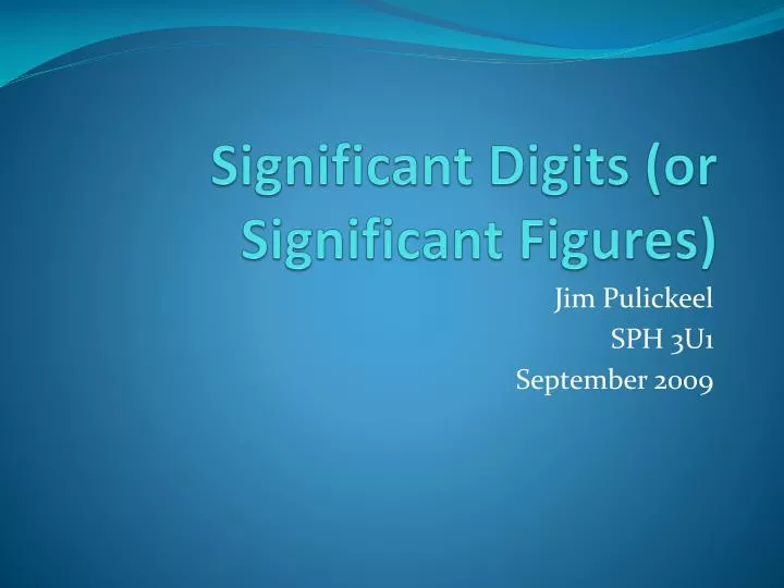significant digits or significant figures